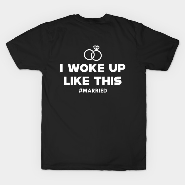 Newlywed - I woke up like this # married by KC Happy Shop